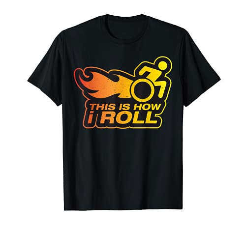 Wheelchair This is how I roll Funny Handicapped Disability T-Shirt