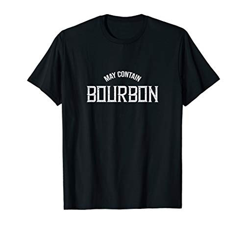 May Contain Bourbon Funny Whiskey Lover Party T-Shirt
