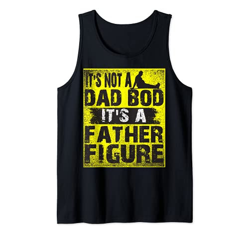It's Not A Dad Bod It's A Father Figure Vintage Tank Top