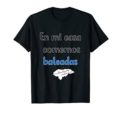 Honduras, En mi casa comemos baleadas T-Shirt