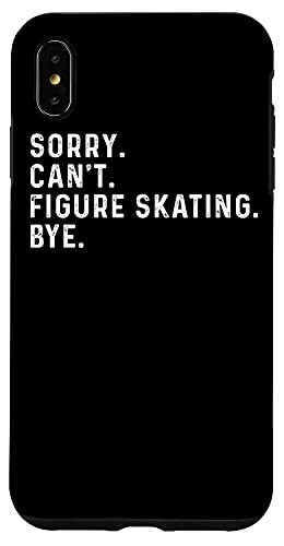iPhone XS Max Figure Skater Sorry Ice Skating Skate Team Case