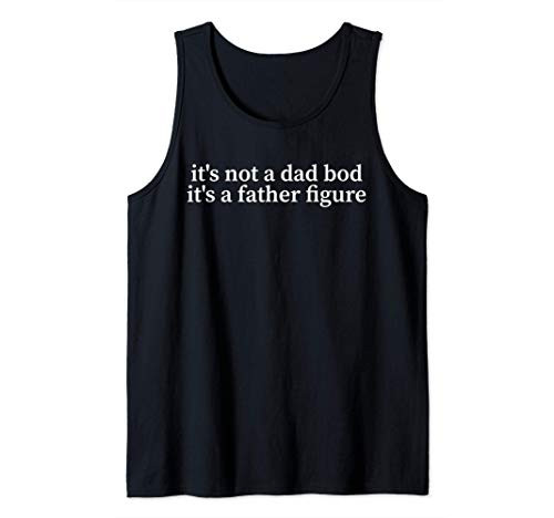 Mens Father Dad Joke I It's not a dad bod, it's a father figure Tank Top
