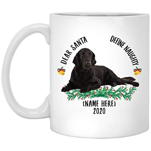 Funny Personalized Name Flat Coated Retriever Black Dear Santa Define Naughty Christmas 2020 Coffee Mug White 11 Oz