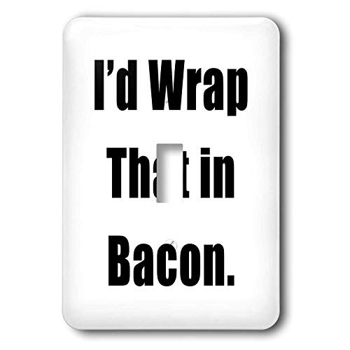 3dRose Tory Anne Collections Quotes - Id Wrap That In Bacon - single toggle switch -lsp-298769-1-