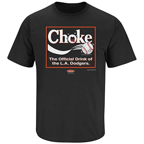 San Francisco Baseball Fans. Choke. The Official Drink of The LA Dodgers. Black T-Shirt -Sm-5X- -Short Sleeve, X-Large-