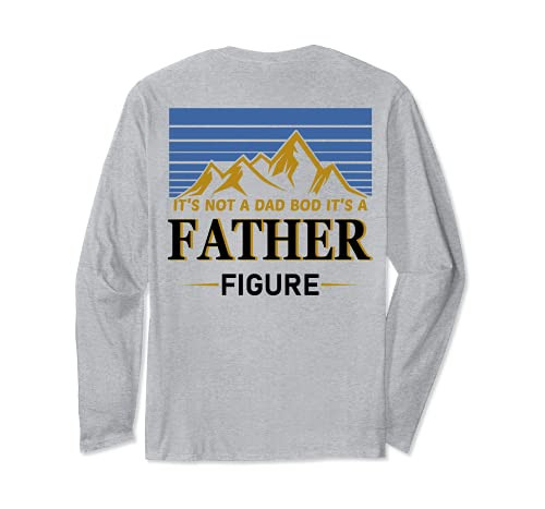 It's Not a Dad Bod It's A Father Figure Father's Day Back Long Sleeve T-Shirt