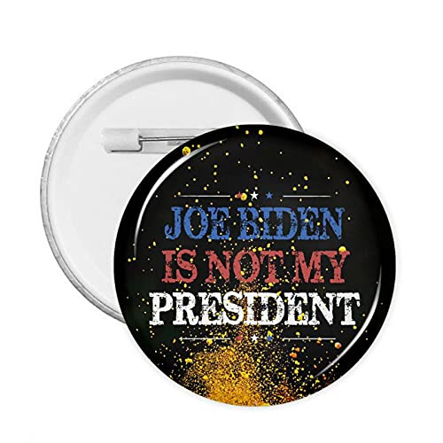 Not My President Biden Trump Supporter Pro Trump Buttons-Decorate Round Badges with Pins?Multi-Purpose, Show A Unique Personality