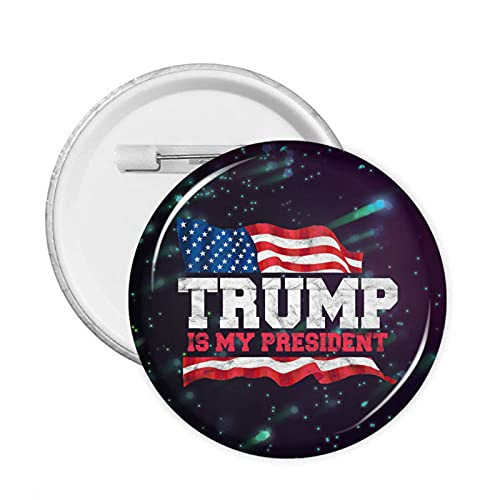 Trump is My President Buttons-Decorate Round Badges with Pins?Multi-Purpose, Show A Unique Personality