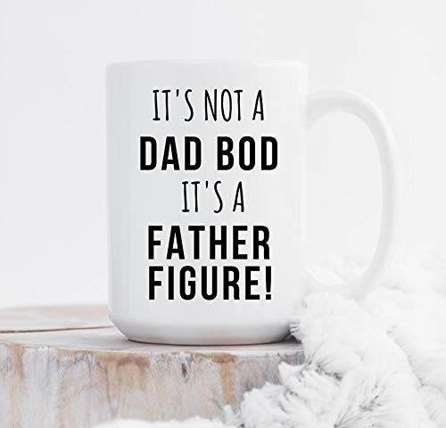 It39s Not A Dad Bod It39s A Father Figure Mug Dad Bod Mug Father39s Day Funny Dad Funny Father39s Day Mug Dad Bod Father Figure