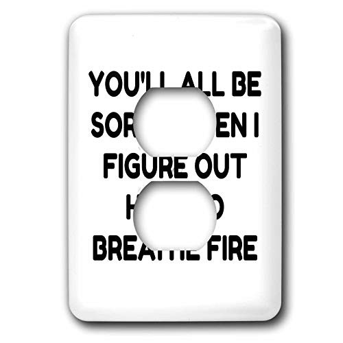 3dRose 3Drose Gabriella-Quote - Image of Youll All Be Sorry When I Figure Out How To Breathe Fire - 2 plug outlet cover -lsp-319437-6-