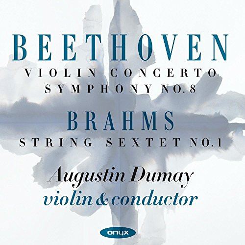 Beethoven- Violin Concerto, Symphony No.8- Brahms String Sextet No.1