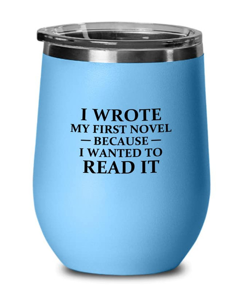 Novelist Blue Edition Wine Tumbler 12oz - First Novel A - Book Lover Author Writers Charm Creative Poets Publisher Romance Typewriter Editor Fiction Novelist Blue Edition Wine Tumbler 12oz - First Novel A - Book Lover Author Writers Charm Creative Poets Publisher Romance Typewriter Editor Fiction