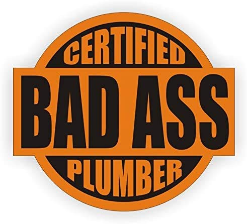 Bad Ass Plumber Hard Hat Sticker/Helmet Decal Label Lunch Tool Box Pipe Liner