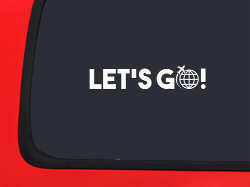 Car Sticker Lets Go! Airplane Globe Travel Trip Fly Discover Earth World Car Window Decal Sticker White 7 Inch