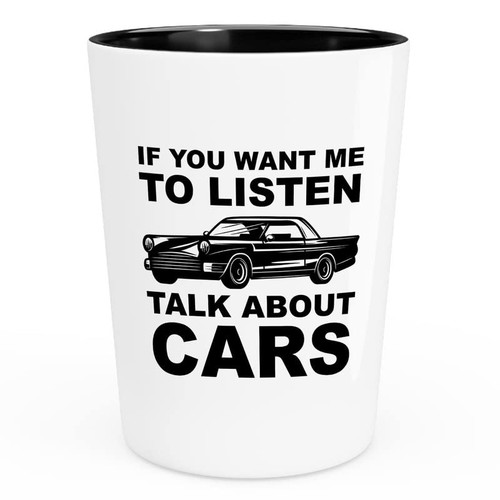Flairy Land Funny Sarcasm Shot Glass 1.5oz - Want Me To Listen, Talk About Cars - Witty Sarcastic Car Lover Adult Humor Jokes Inappropriate Gag Flairy Land Funny Sarcasm Shot Glass 1.5oz - Want Me To Listen, Talk About Cars - Witty Sarcastic Car Lover Adult Humor Jokes Inappropriate Gag