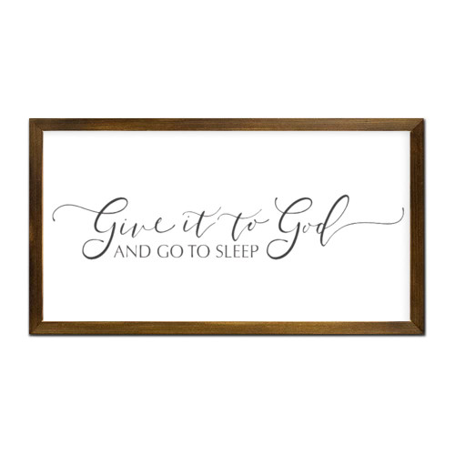 BYRON HOYLE Give It to God & Go to Sleep Framed Wood Sign, Wooden Wall Hanging Art, Inspirational Farmhouse Wall Plaque, Rustic Home Decor for Nursery, Porch, Gallery Wall, Housewarming