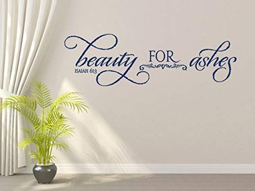 Christian Wall Decals - Vinyl Stickers Beauty for Ashes 1 - Scripture Wall Decal - Religious Wall Decal - Religious Wall Quote - Wall Decal Bible - Vinyl Stickers Made in USA (Message for Color) Christian Wall Decals - Vinyl Stickers Beauty for Ashes 1 - Scripture Wall Decal - Religious Wall Decal - Religious Wall Quote - Wall Decal Bible - Vinyl Stickers Made in USA (Message for Color)