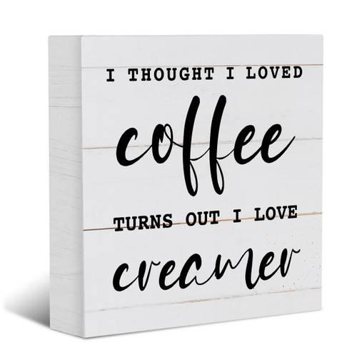 Coffee Creamer Sign, Rustic Wooden Box Sign, Farmhouse Home Decor,Wood Block Plaque Desk Decor, Shelf Table Corner Shop Cafe Decoration for Coffee Bar Kitchen Dining Room, Turns Out I Love Creamer