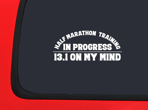 Car Sticker Half Marathon Training in Progress 13.1 On My Mind Miles Running Car Window Decal Sticker White 7 Inch