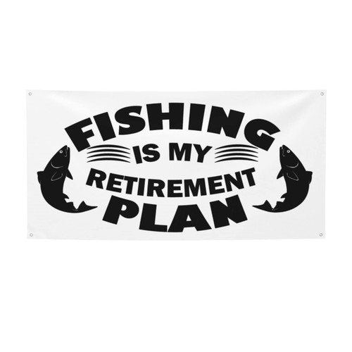 Fishing Is My Retirement Plan Banners And Signs, Holiday Banner For Background Backdrop Banner For Indoor Outdoor Garden,Yard, Party Home Decorations Small