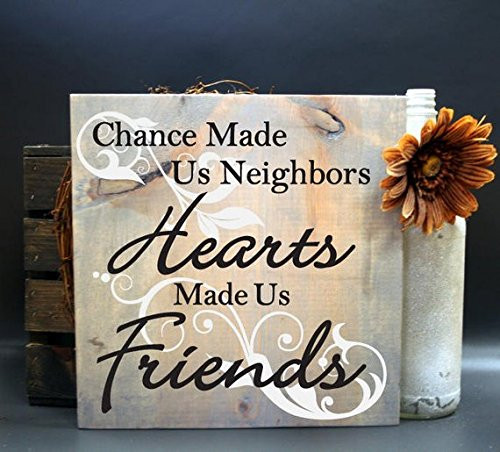 Chance Made us Neighbors, Hearts Made us Friends Wood Sign- Primitive Home Decor, Thank You Gift for Friend, Gift for Neighbors, Christmas