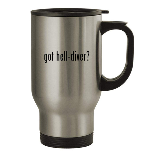 Knick Knack Gifts got hell-diver? - 14oz Stainless Steel Travel Coffee Mug, Silver