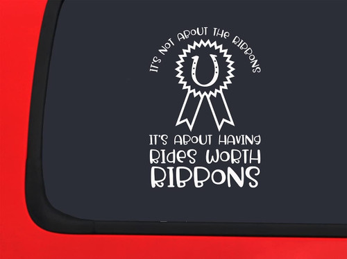Car Sticker Its Not About The Ribbons Rides Worth Ribbons Funny Horses Car Window Decal Sticker White 7 Inch