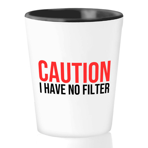 Bubble Hugs Witty Sarcastic Shot Glass 1.5oz - Caution I Have No Filter - Pity Arrogance Sardonic Tenderness Joke Humor Adult Hilarious Rude Bubble Hugs Witty Sarcastic Shot Glass 1.5oz - Caution I Have No Filter - Pity Arrogance Sardonic Tenderness Joke Humor Adult Hilarious Rude