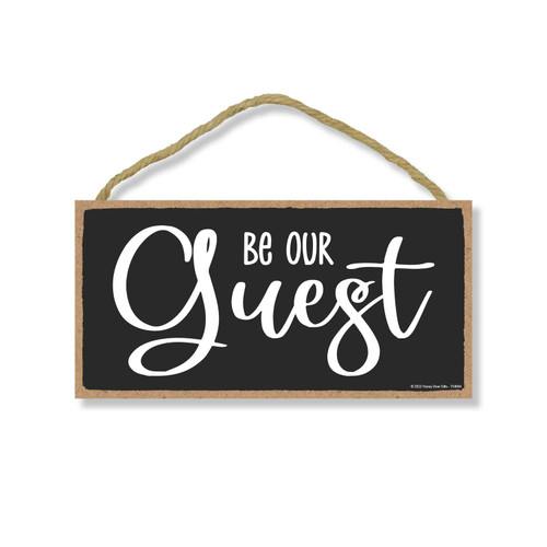 Honey Dew Gifts, Be Our Guest, 10 inch by 5 inch, Made In USA, Wall Hanging Sign, Housewarming Gift, Welcome Sign, Home Wall Decor, Farmhouse Sign, Welcome Wood Sign, Guest Bedroom Decor
