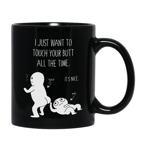 Bubble Hugs Funny Coffee Mug 11oz, I Just Want To Touch Your Butt Humor Adult Dating Couple Relationship Gift For Wife Husband Boyfriend Girlfriend, Black