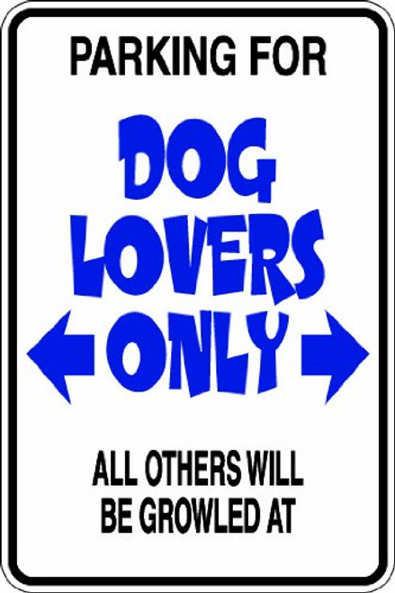 Slap-Art Parking for Dog Lovers only All Others Will be growled at 8x12 Funny Novelty Metal Aluminum Sign
