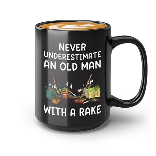 Gardening Coffee Mug 15oz Black - Old Man With a Rake - Gardener Mom Gift Flower Plant Addict Houseplant Grandma Grandpa Dad Farmer