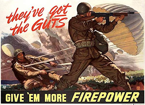 They've Got The Guts More Firepower - 1943 - World War II - Propaganda Poster They've Got The Guts More Firepower - 1943 - World War II - Propaganda Poster