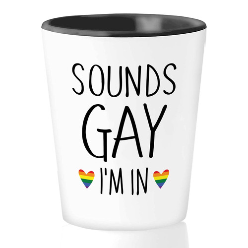 Pride Month Shot Glass 1.5oz - Sounds Gay, I'm In - Rainbow Queer LGBTQ Lesbian Gay Pride Coming Out Humorous Gag