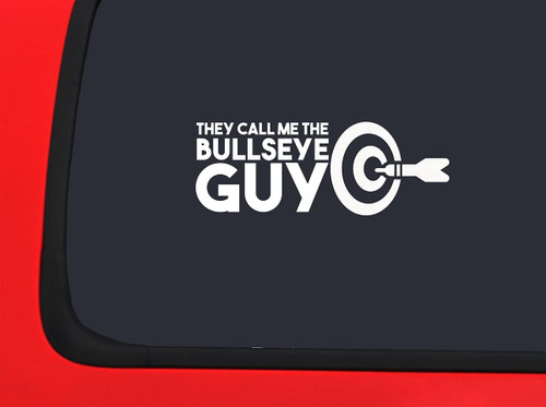 Car Sticker They Call Me The Bullseye Guy Game Car Window Decal Sticker White 7 Inch