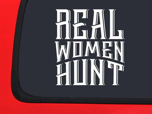 Car Sticker Real Women Hunt Fancy Hunting Season Girl Hunter Deer Car Window Decal Sticker White 7 Inch
