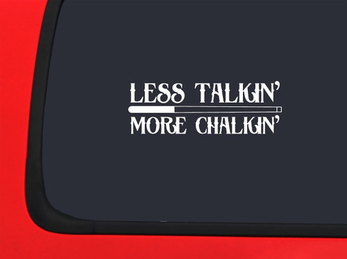 Car Sticker Less Talkin More Chalkin Funny Pool Billiards Game Solid Stripe Car Window Decal Sticker White 7 Inch