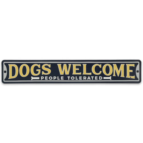 Dogs Welcome People Tolerated Metal Street Sign - Funny Dog Wall Art for Living Room, Mud Room or Garage