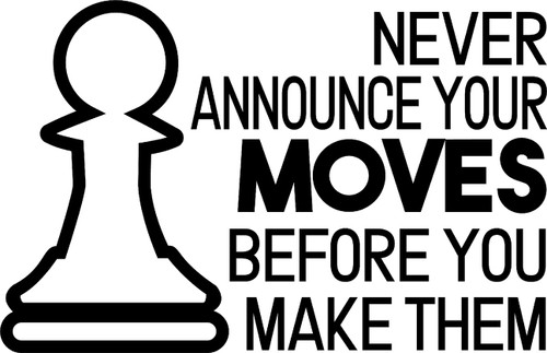 Car Sticker Never Announce Your Moves Before You Make Them Chess Match Pawn Car Window Decal Sticker White 7 Inch