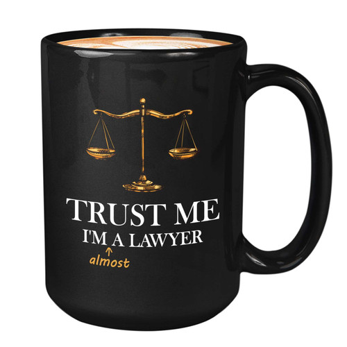 Lawyer Coffee Mug 15oz Black - Almost a Lawyer - Law Student Law School Advocate Beverage Case Attorney Legal Court Judge Prosecutor Defendant Jury