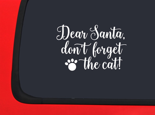 Car Sticker Dear Santa Dont Forget The Cat Paw Print Funny Christmas Car Window Decal Sticker White 7 Inch