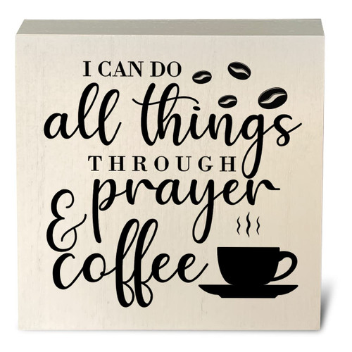 I Can Do All Things Through Prayer and Coffee Artwork Wood Box Sign Rustic Farmhouse Style Kitchen Coffee Wood Block Plaque 5 X 5 Inches Home Kitchen Desk Sign Decor for Presents
