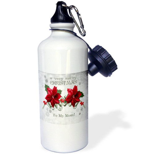 3dRose "Berries and Poinsettias, a very merry Christmas, To My Mom" Sports Water Bottle, 21 oz, White