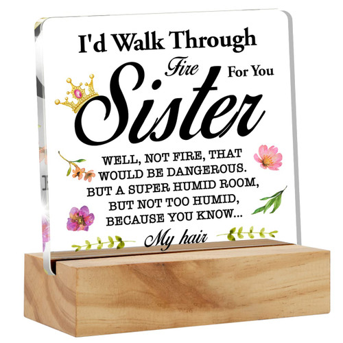 Sisters Gifts from Sister Floral I'd Walk Through Fire for You Sister Desk Decor Sister Acrylic Desk Plaque Sign with Wood Stand Home Office Desk Sign Keepsake Sisters Gifts from Sister Floral I'd Walk Through Fire for You Sister Desk Decor Sister Acrylic Desk Plaque Sign with Wood Stand Home Office Desk Sign Keepsake