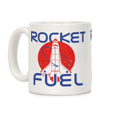 LookHUMAN Rocket Fuel White 11 Ounce Ceramic Coffee Mug LookHUMAN Rocket Fuel White 11 Ounce Ceramic Coffee Mug
