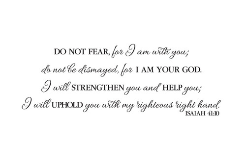 Decals Isaiah 41:10 Scripture Wall Art Vinyl Bible Verse - Do not Fear for I am with You - Nursery Living Room Foyer Church Decal