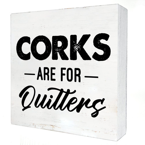 Humorous Kitchen Wooden Box Sign with Saying Desk Decor 5 x 5 Inch Corks are for Quitters Box Sign Wood Plaque Block Sign Rustic Home Kitchen Man Cave Decor