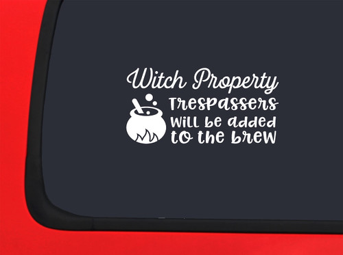Car Sticker Witch Property Trespassers Added to The Brew Cauldron Funny Magic Car Window Decal Sticker White 7 Inch