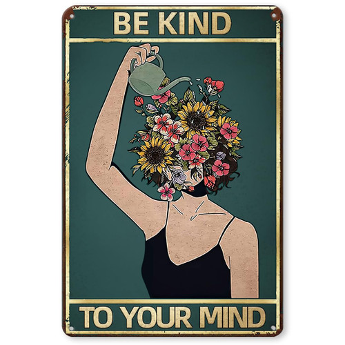 Be Kind to Your Mind Sign Vintage Poster Tin Signs,Home Wall Decoration and Hanging Sign,Floral and Plant Woman Lovers Funny Retro Art Gift 12x8inch (F)