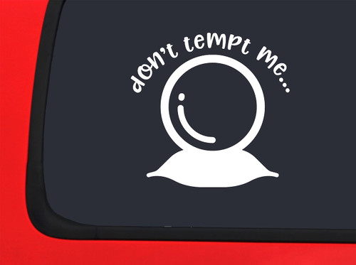 Car Sticker Dont Tempt Me Crystal Ball Psychic Witch Foretell Funny Magic l Car Window Decal Sticker White 7 Inch